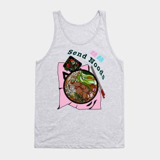 Send Noods - Japanese Ramen Noodle Soup Tank Top